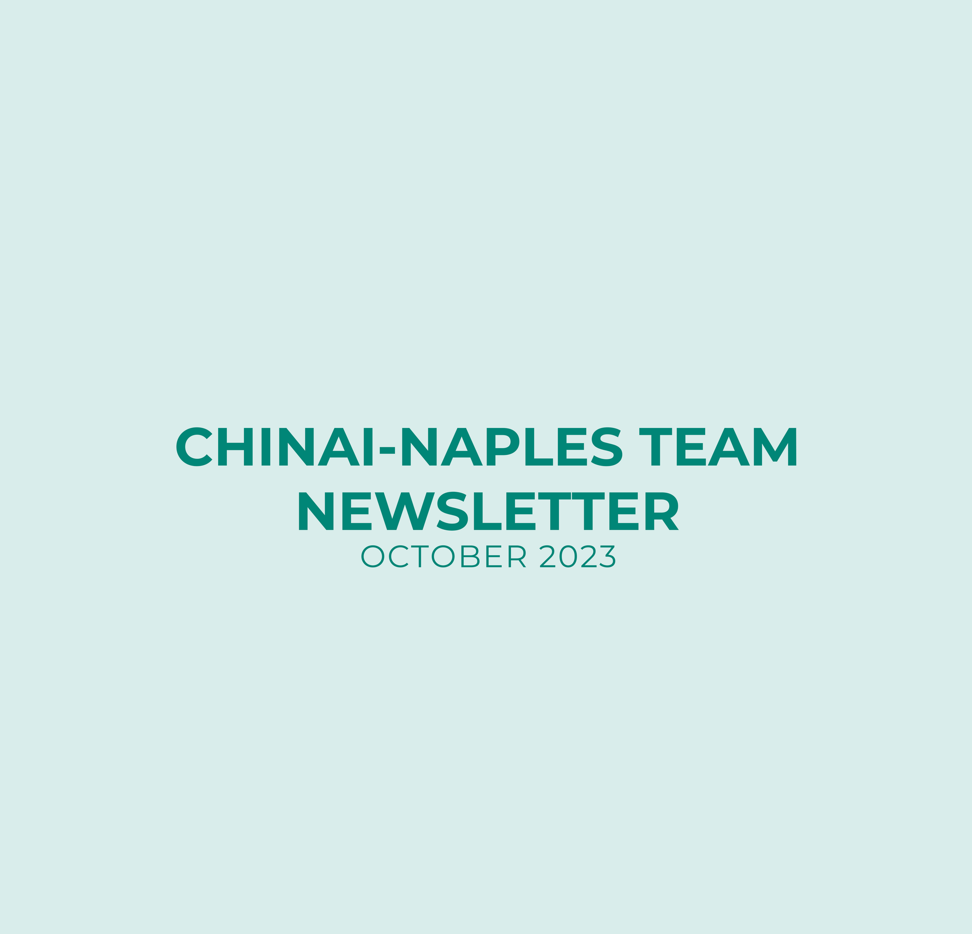 The chinai-naples team newsletter is coming out in october 2023.
