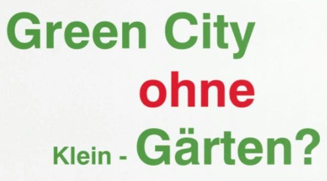 Green City ohne Gärten?