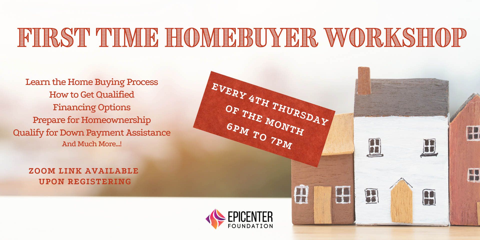 Sign up for our First Time Homebuyer Workshop hosted every 4th Thursday of the month 6 to 7 PM