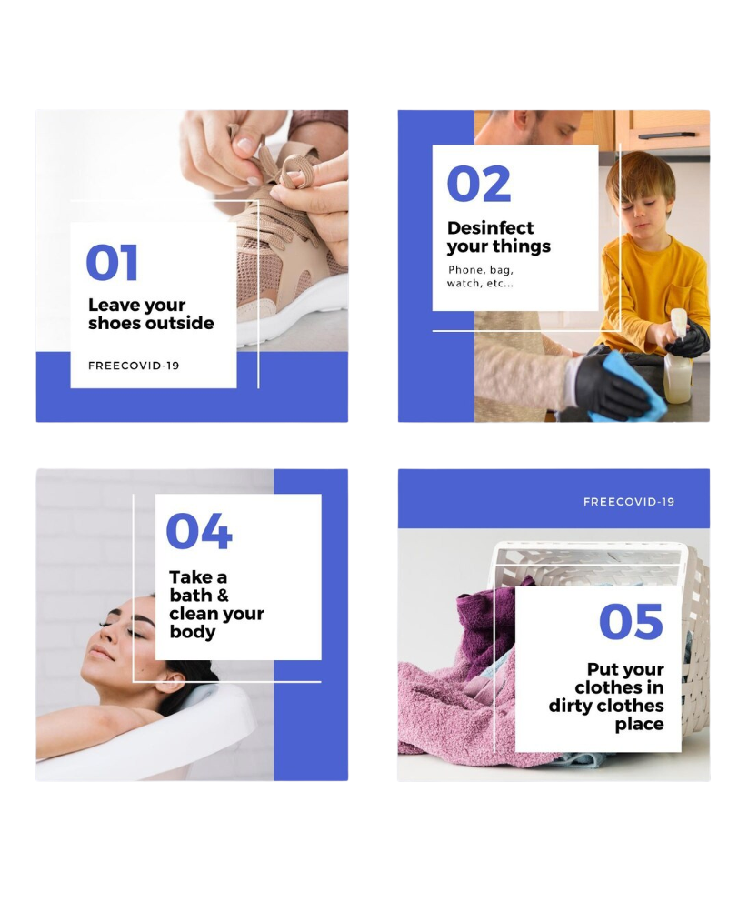 Steps to sanitize: 01-shoes outside, 02-disinfect things, 04-take a bath, 05-put clothes in dirty place.