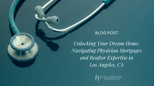 A stethoscope on a blue background with the blog post title “unlocking your dream home: navigating physician mortgages and realtor expertise in LA”