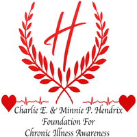 The Charlie E & Minnie P Hendrix Foundation for Chronic Illness Awareness