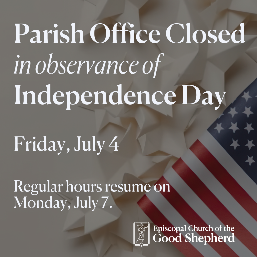 Parish Office Closed in Observance of Independence Day Friday, July 4 