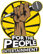 Brown fist holding a microphone, silhouetted against a yellow burst with "FOR THE PEOPLE ENTERTAINMENT" below.