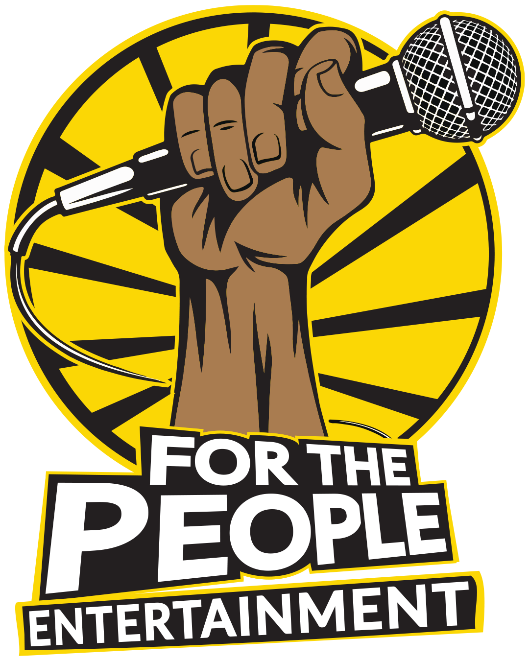 Brown fist holding a microphone, silhouetted against a yellow burst with "FOR THE PEOPLE ENTERTAINMENT" below.