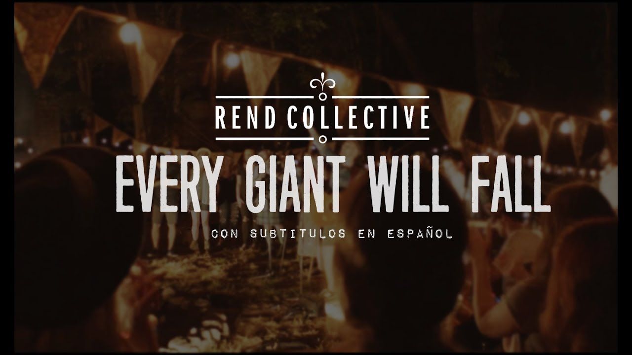 Every Giant will Fall by Rend Collective