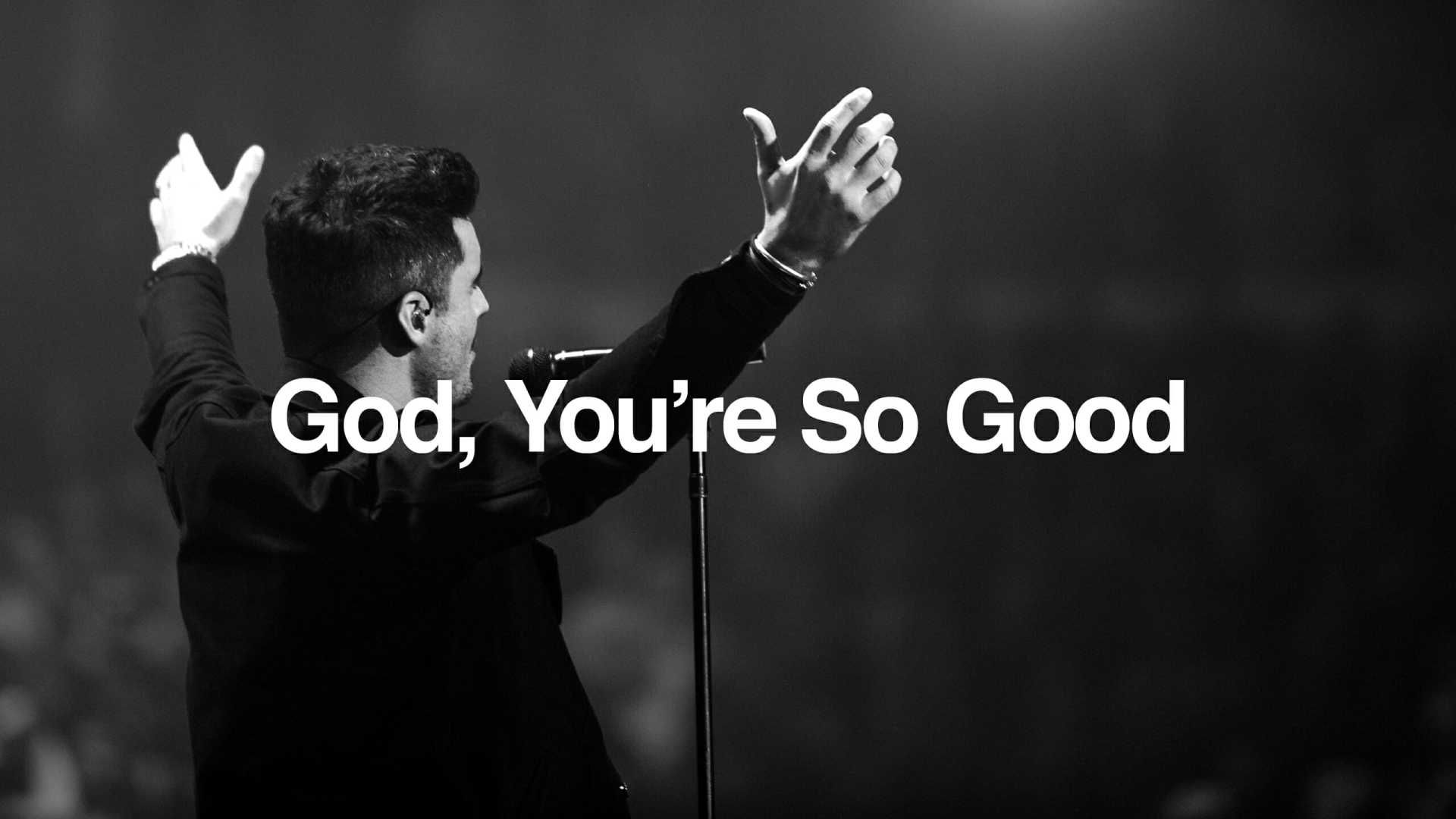God, You're So Good by Passion