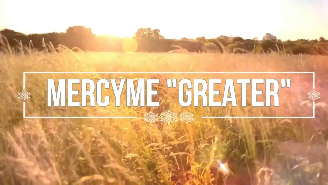 Greater by MercyMe
