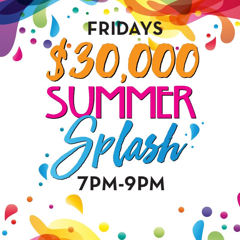 FRIDAYS
Hot Seats every 30 minutes from 7pm to 9pm.
7pm - $1,000
7:30pm - $1,000
8pm - $1,000
8:30pm - $1,000
9pm - $2,000
Must be actively playing a gaming device. Players Club card not required. Must be present to win. Management reserves all rights. 