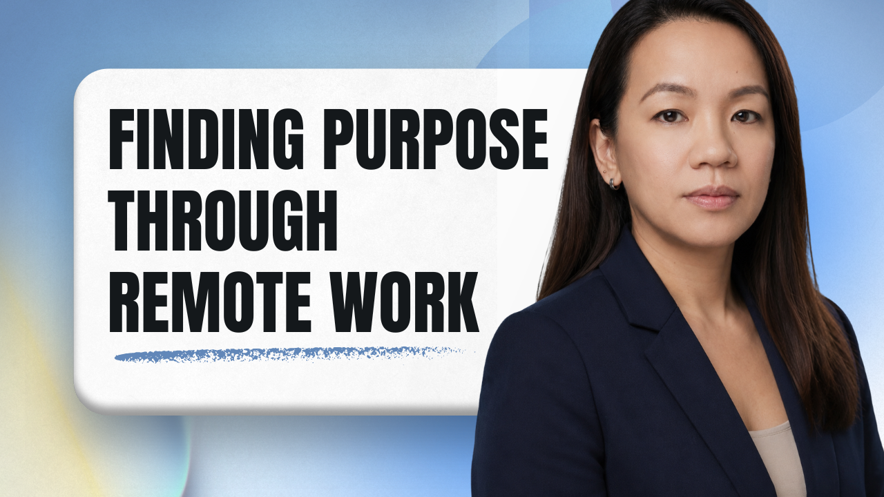 Finding Purpose Through Remote Work