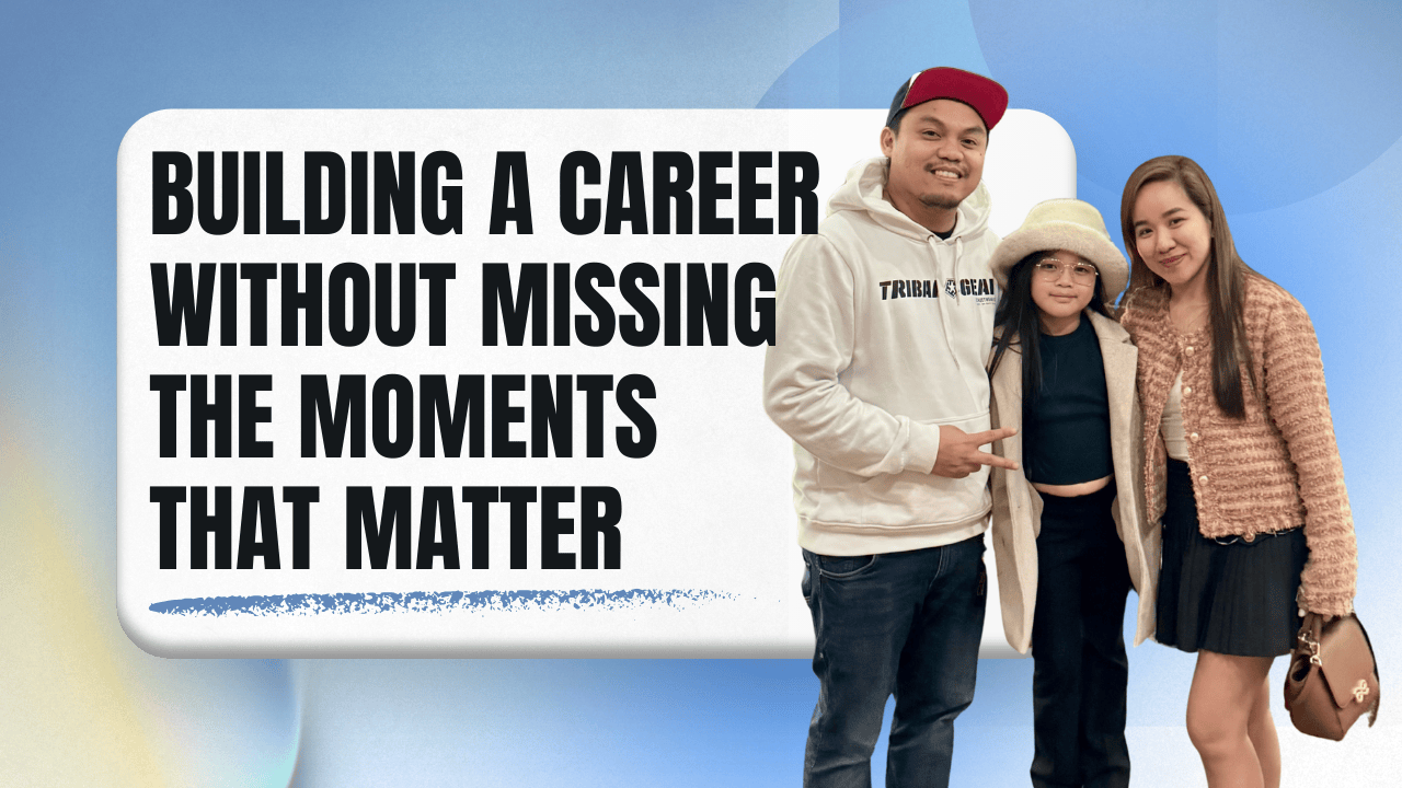 Building a Career Without Missing the Moments That Matter