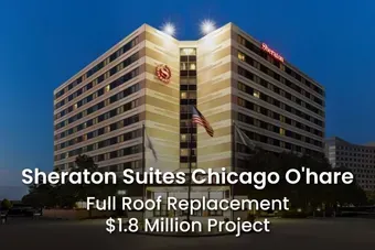 Sheraton Suites Chicago O'Hare, a beige building with a new roof; night setting. Text: Full Roof Replacement, $1.8 Million Project.