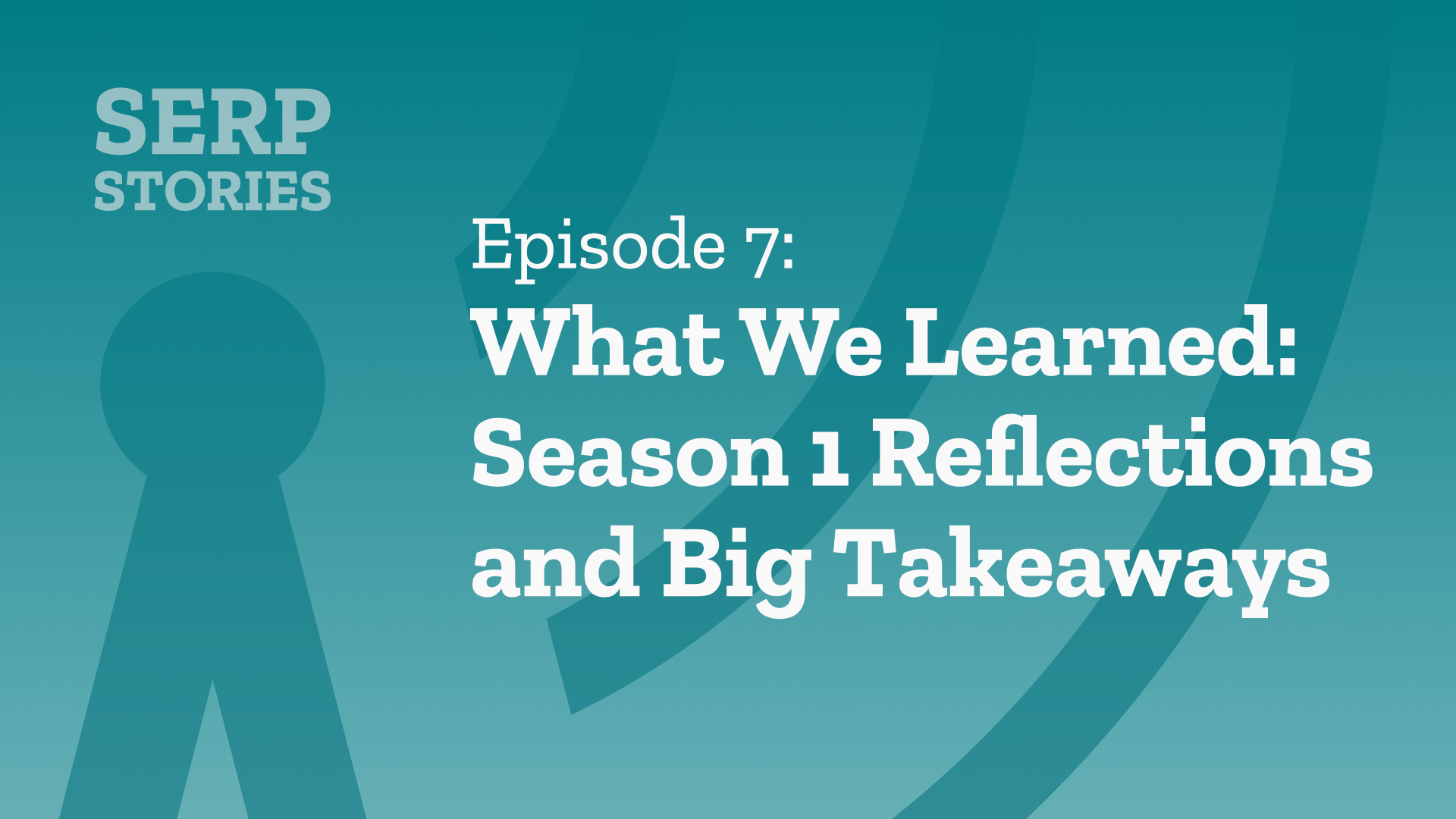 SERP Stories Episodes 3-7 Coming Soon!