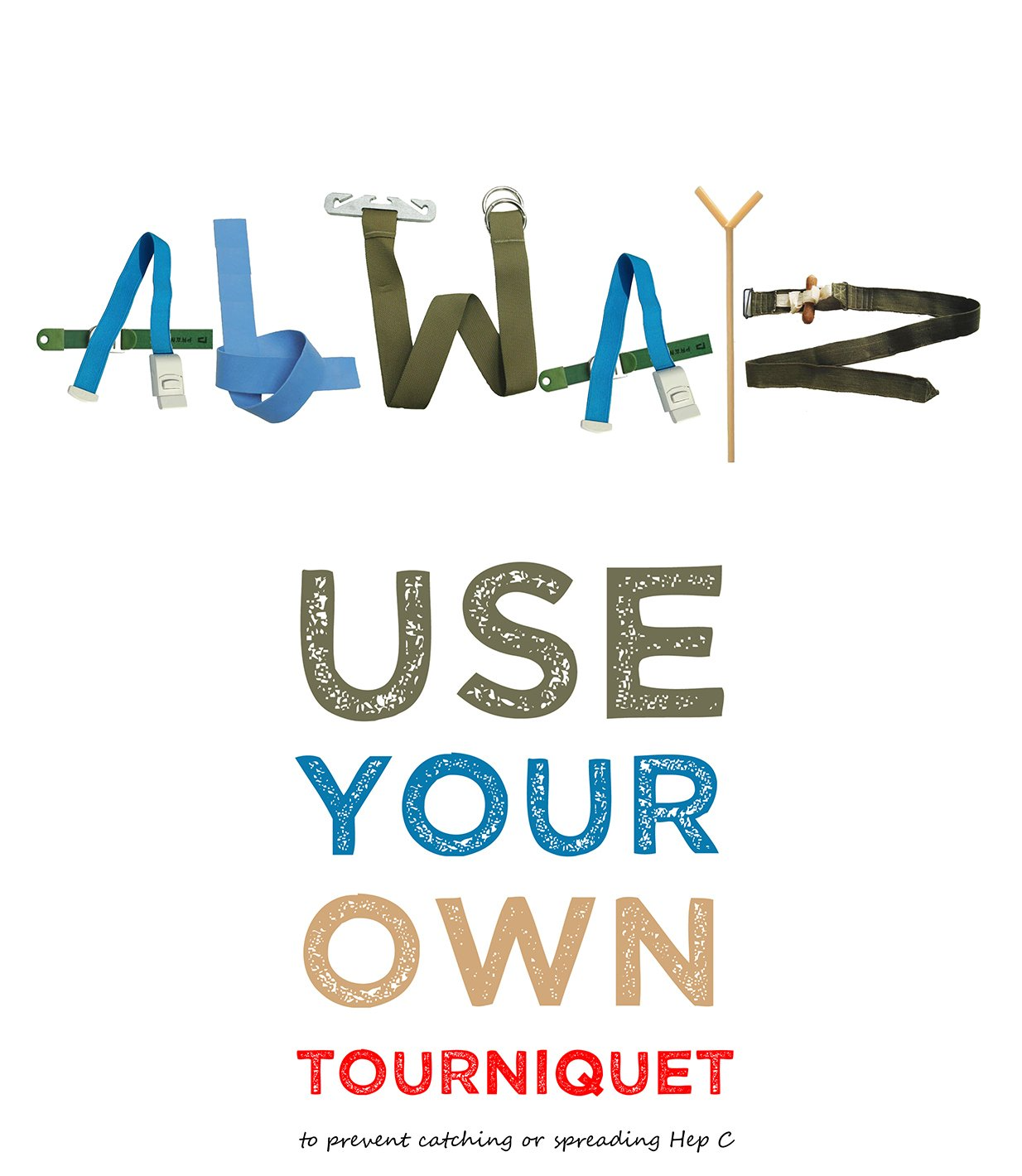 A poster that says use your own tourniquet on it