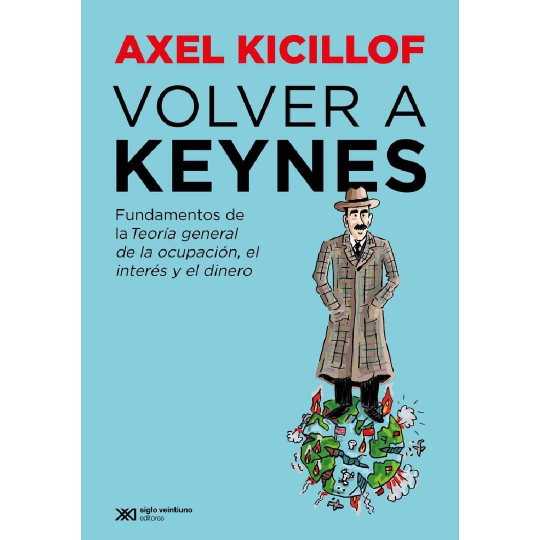 Un libro de Axel Kicillof titulado Volver a Keynes