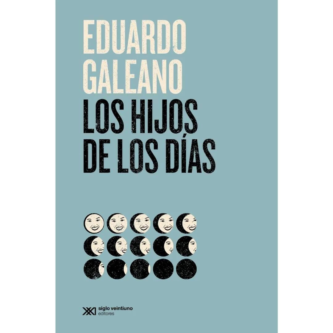 A book called los hijos de los dias by eduardo galeano