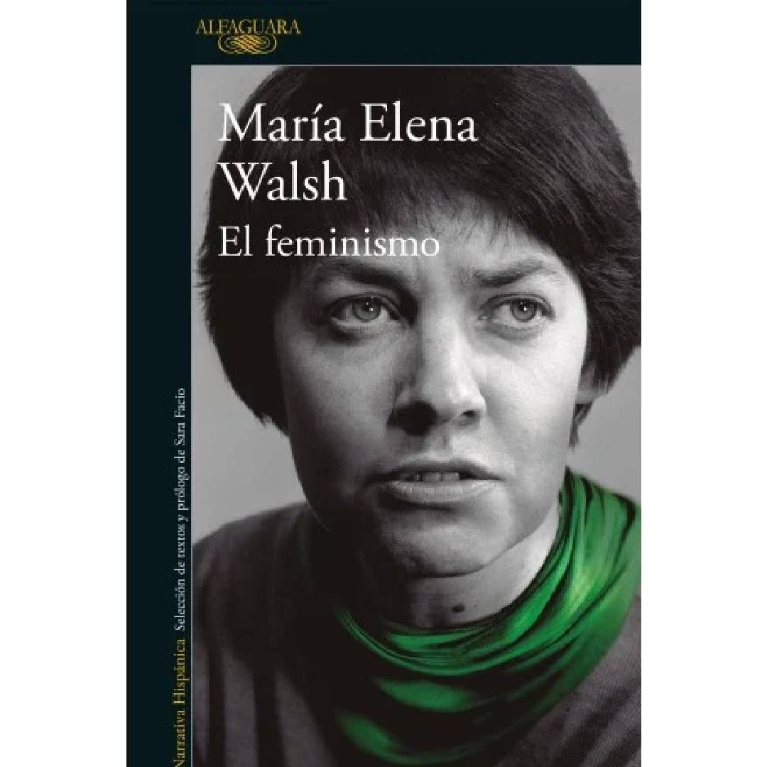 Un libro de María Elena Walsh se titula El feminismo.