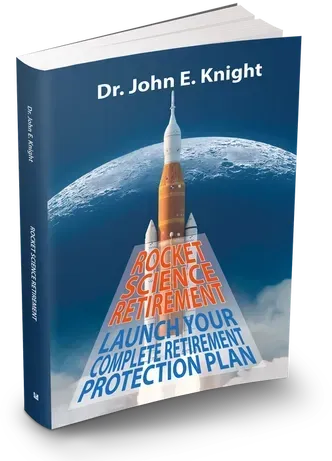 Book cover of “Rocket Science and Retirement” by Dr. John E. Knight, showing a rocket launch over Earth.