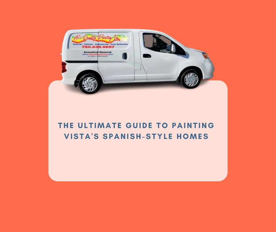 The Ultimate Guide to Painting Vista's Spanish-Style Homes