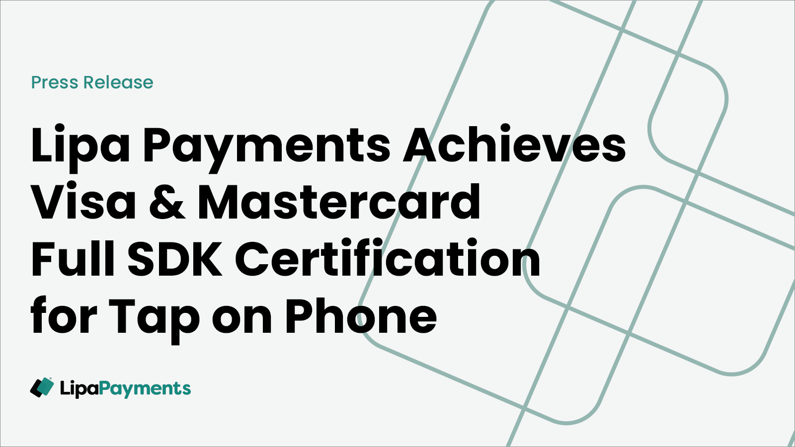 Lipa Payments Achieves Visa & Mastercard Full SDK Certification for Tap to Phone