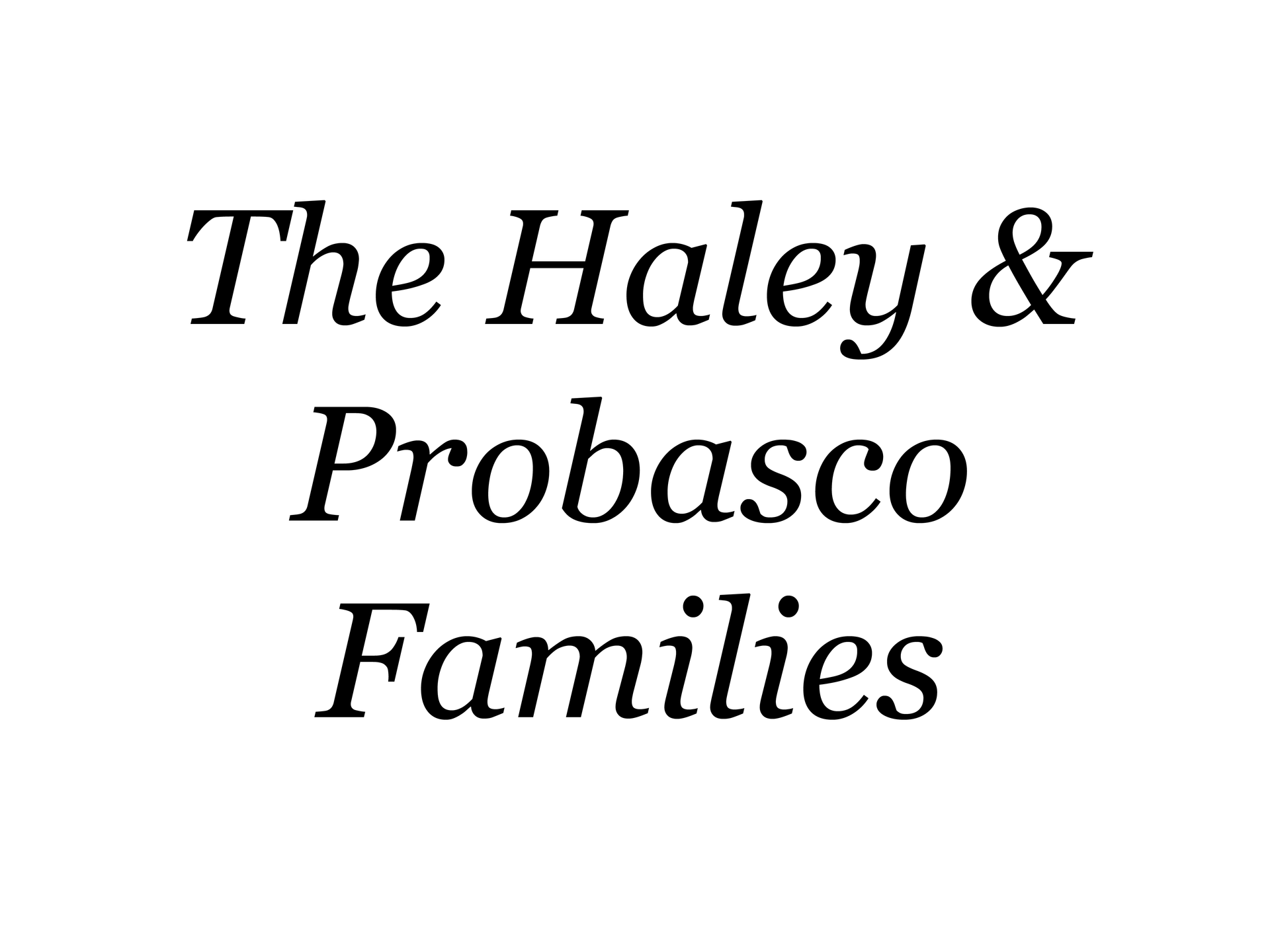 The Haley, Probasco, & Robinson Families logo.