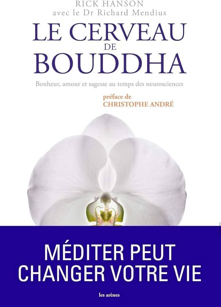 Couverture du livre : « Le cerveau du Bouddha ». Orchidée blanche, texte bleu sur fond blanc, « Méditer peut changer votre vie » en blanc sur fond bleu.