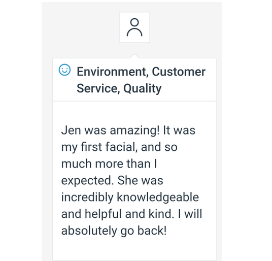 A text message from environment customer service quality Jen was amazing ! it was my first facial , and so much more than i expected.