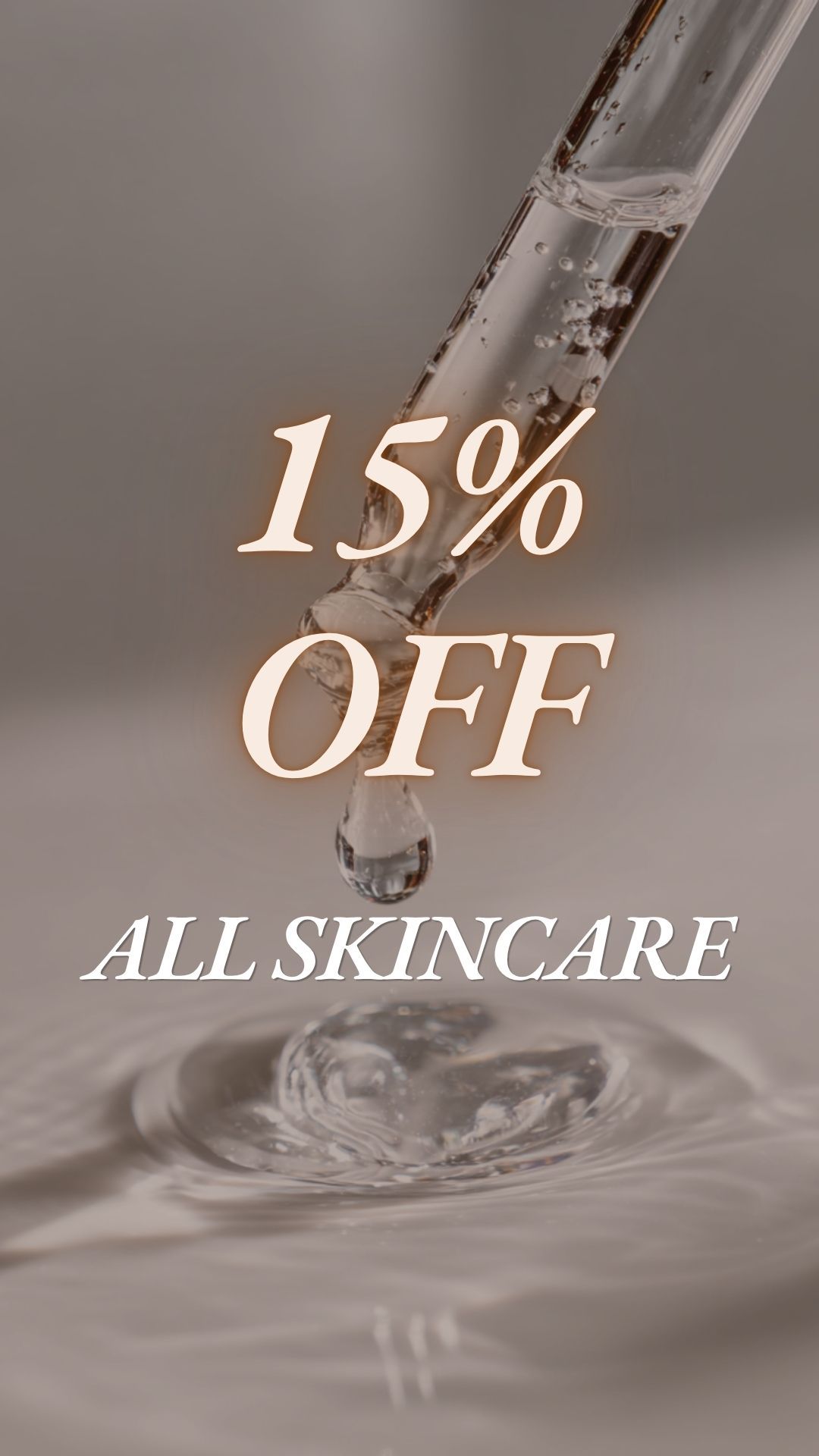 15% off all skincare over a droplet-filled applicator in a soft beige ad background