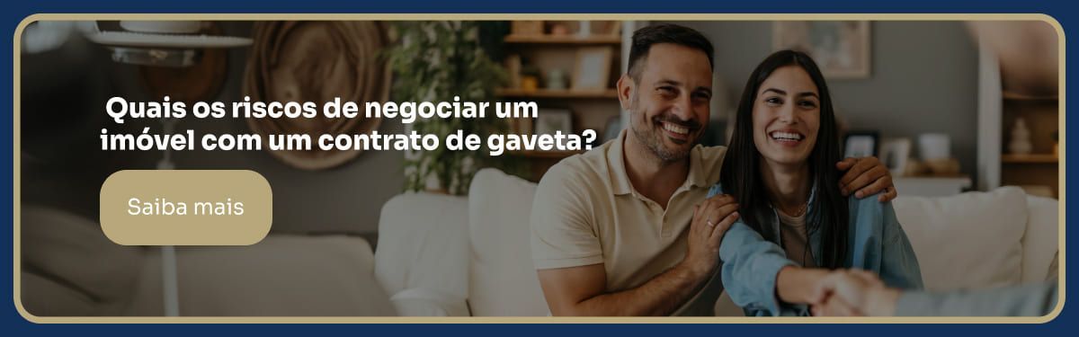  Quais os riscos de negociar um imóvel com um contrato de gaveta?

