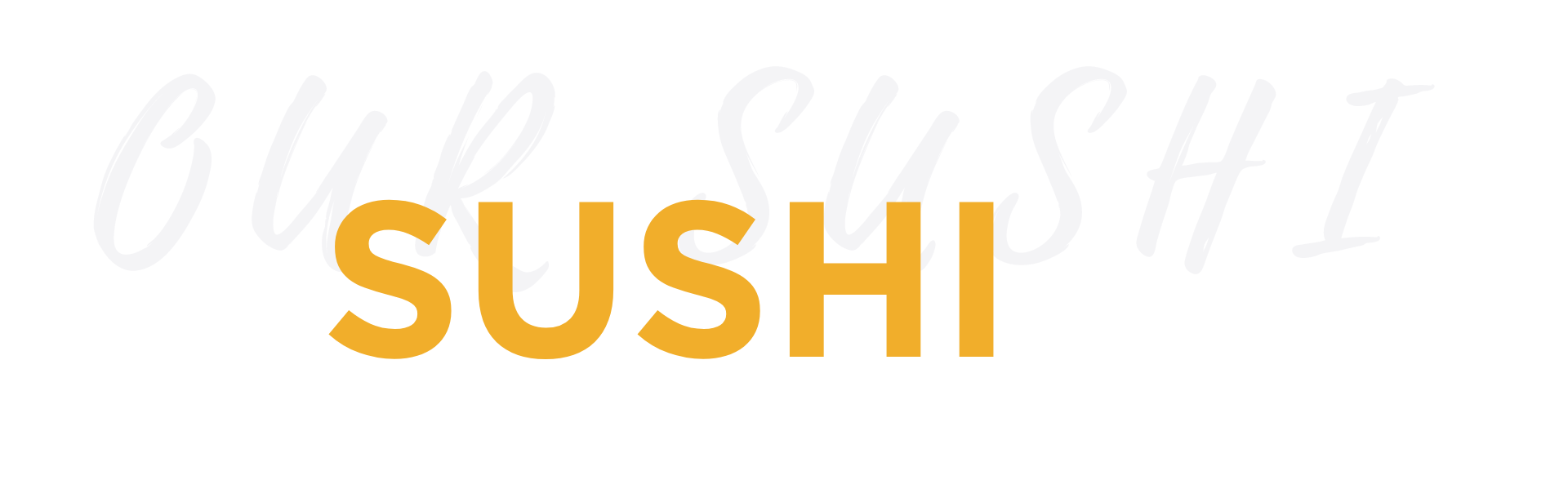 Our Sushi Text Graphic