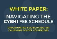 White paper: Navigating the CYBHI fee schedule for California school counselors, with yellow and white text on a dark blue background.