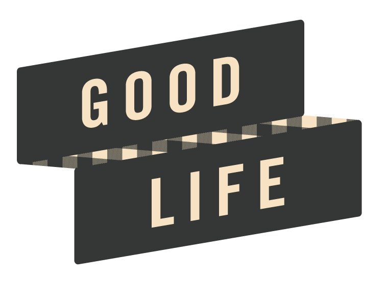 Good Life