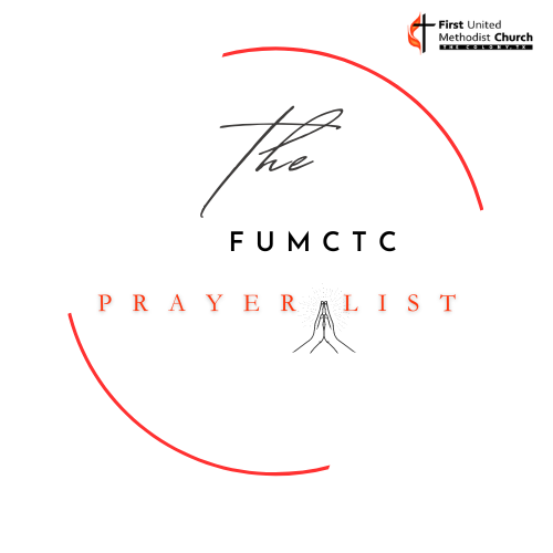 FUMCTC PRAYER LIST 
Updated on April 11, 2024 
Spc. Tristen Bagby, United States Army
The family of Sidnee Benge
Don and Cheryl Godfrey
Jimmy League
Cathy Schneider
Pat Tate and family
Lowell & Ruth Meyer and family
Alex Castellon
Doro Lambert, Darcia Johnson’s sister
Jerry & Carolyn Stanglin, brother to Carol Hanson
Christina Braswell
Carolyn Martin
Fernando Rio
Jim Brown
Shonda Garis
Amy Gannon
John Friedley
Gary Whilhite
Carl Endres
Mike Schneider
Jan, Martha Holcomb’s best friend
Lydia Gober
Debbie Thompson
Marlena Thompson
Misty Thomas
Tiffany Farek
Erin, Brenda Gray’s daughter, diagnosed with breast cancer
Jackie Wroblewski, friend of Martha Holcomb’s
John & Kathy Perry’s son Zach, who was in a terrible car accident.
Fran Putnam, recovering from knee surgery
Mary Lou Morris and the Morris family in the loss of their daughter
Beverly Pryor family - Beverly passed on Easter
Stacey Jones
Sarah & Kane family
Sandi Gehrke’s brother, John, who has liver cancer
Ashley Lawrence
Grace Fulton
Nancy Leared, healing for right eye
Tristan Rentaria & Rentaria family
Lisette N. Galoia & Nick Frezza, Jr.
