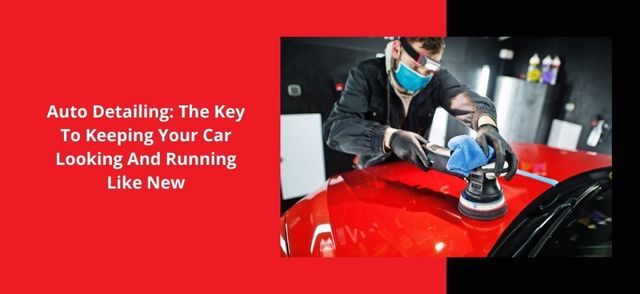 Keep Your Vehicle Looking Good After Car Detailing