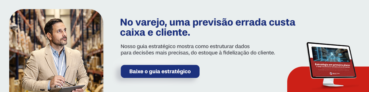 No Varejo, uma previsão errada custa caixa e cliente