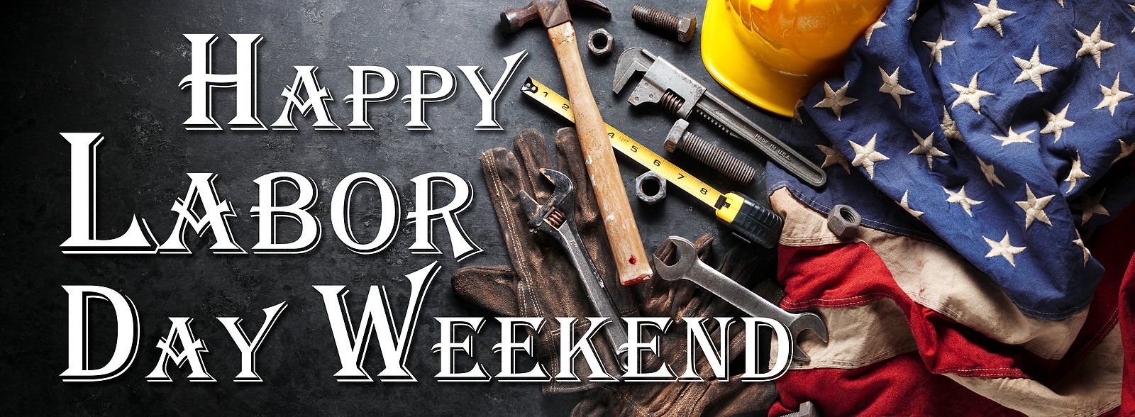 Happy Labor Day weekend graphic with tools and American flag.