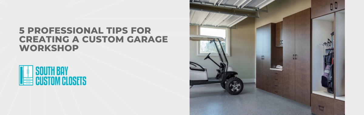Professional Tips for Creating a Custom Garage Workshop