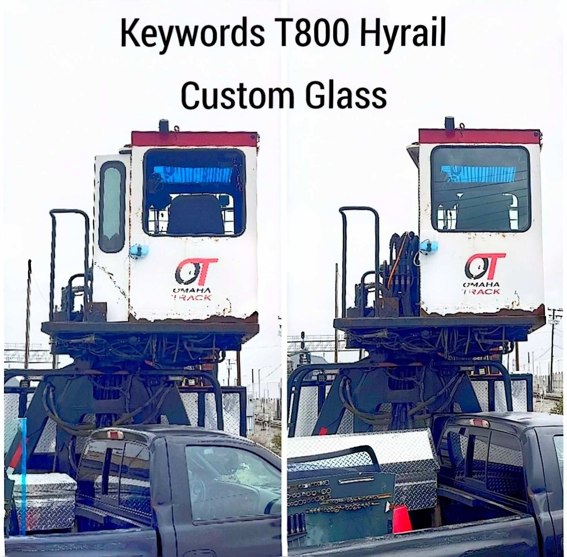 A split-screen view of Omaha Track Hyrail T800 machinery mounted on trucks, highlighting custom glass window installation.