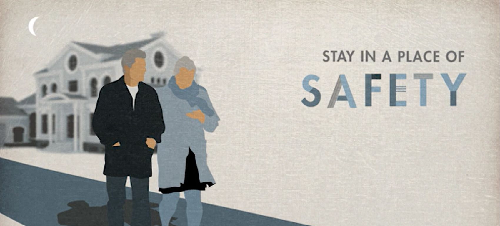 Two people walking toward a large house at night, text: “Stay in a place of SAFETY”.