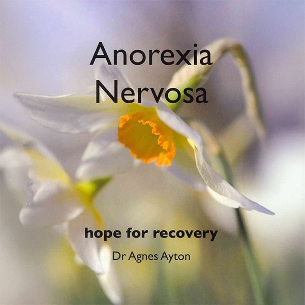 Agnes Ayton Anorexia Nervosa: Hope for Recovery
