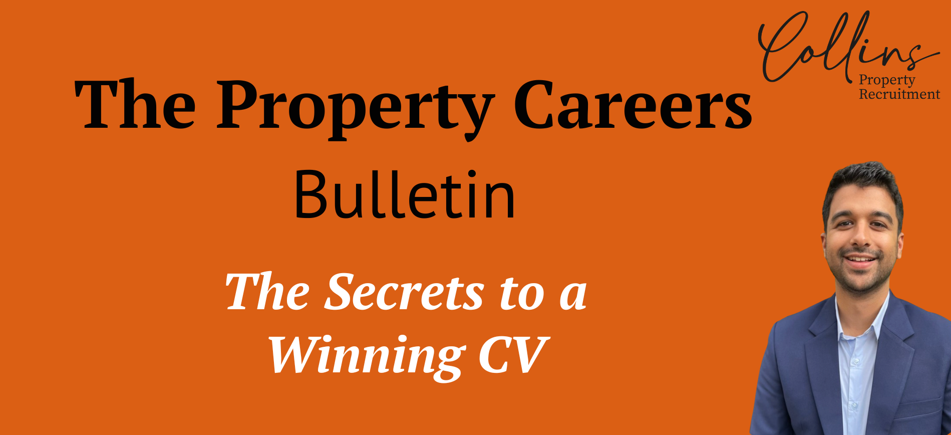 A man in a suit smiles. Headline: The Property Careers Bulletin. Topic: The Secrets to a Winning CV. Orange background.