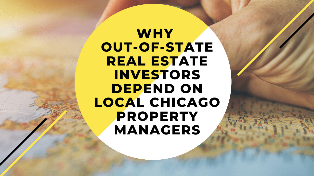 Why Out-of-State Real Estate Investors Depend on Local Chicago Property Managers - Article Banner