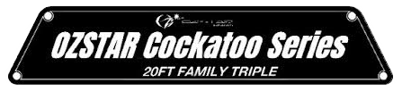 Oz Star Cockatoo Series 20FT Family Triple