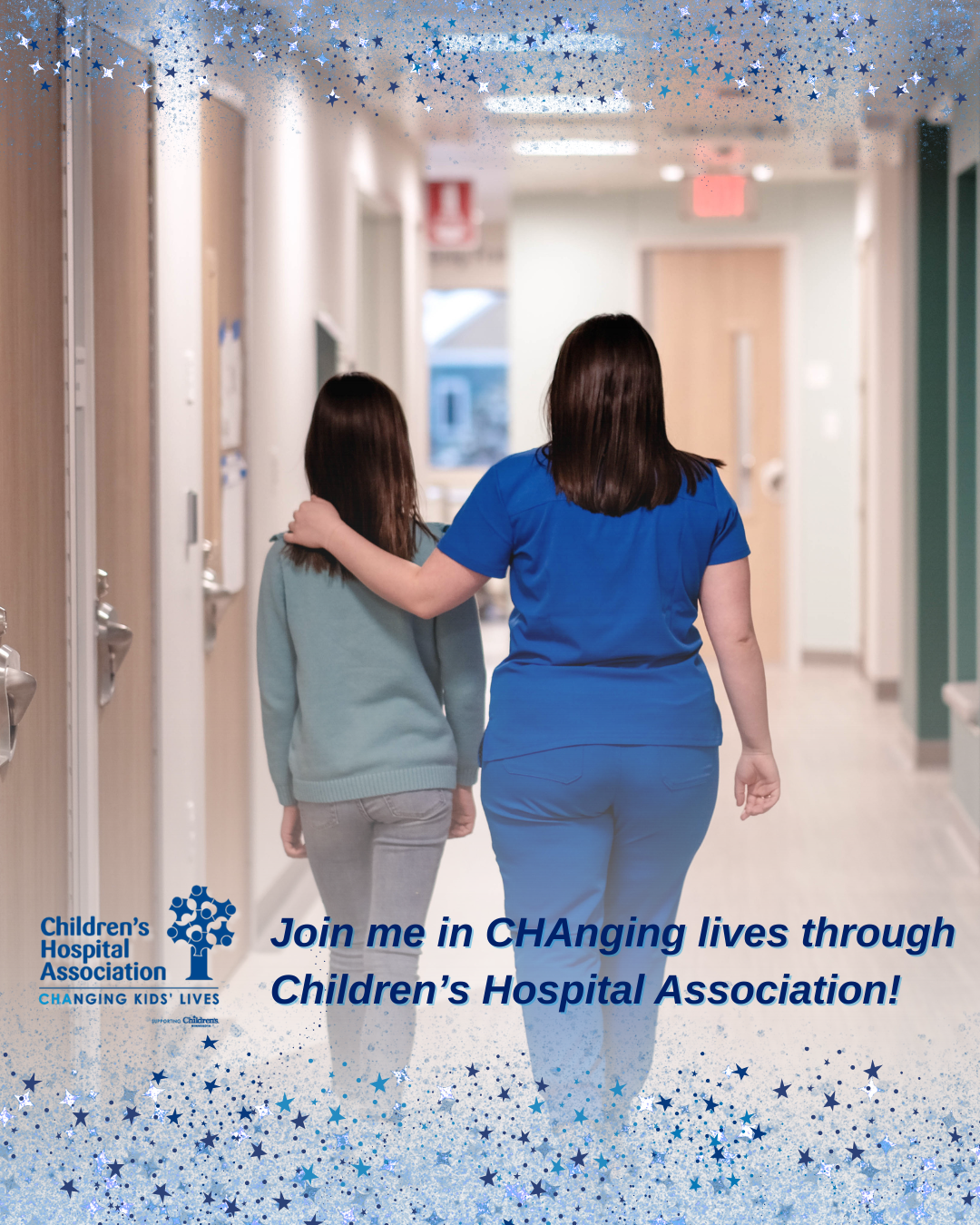 Instagram vertical photo bordered with blue stars around a picture of a nurse in blue scrubs walking a teenager down the hall with their arm around their shoulders. The Children's Hospital Association's logo is at the bottom with the text, 