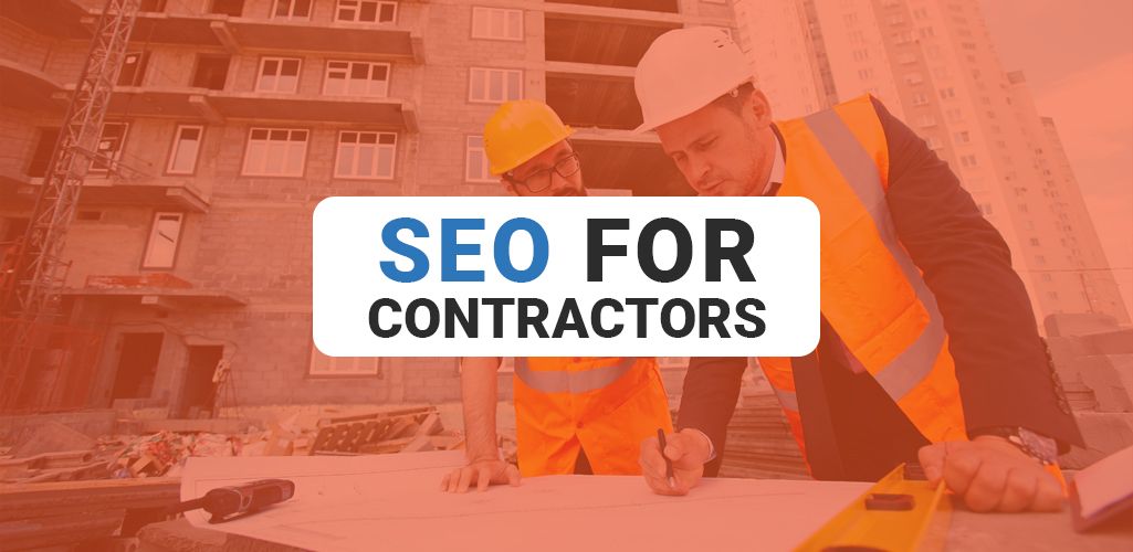 The Importance of SEO for Contractors