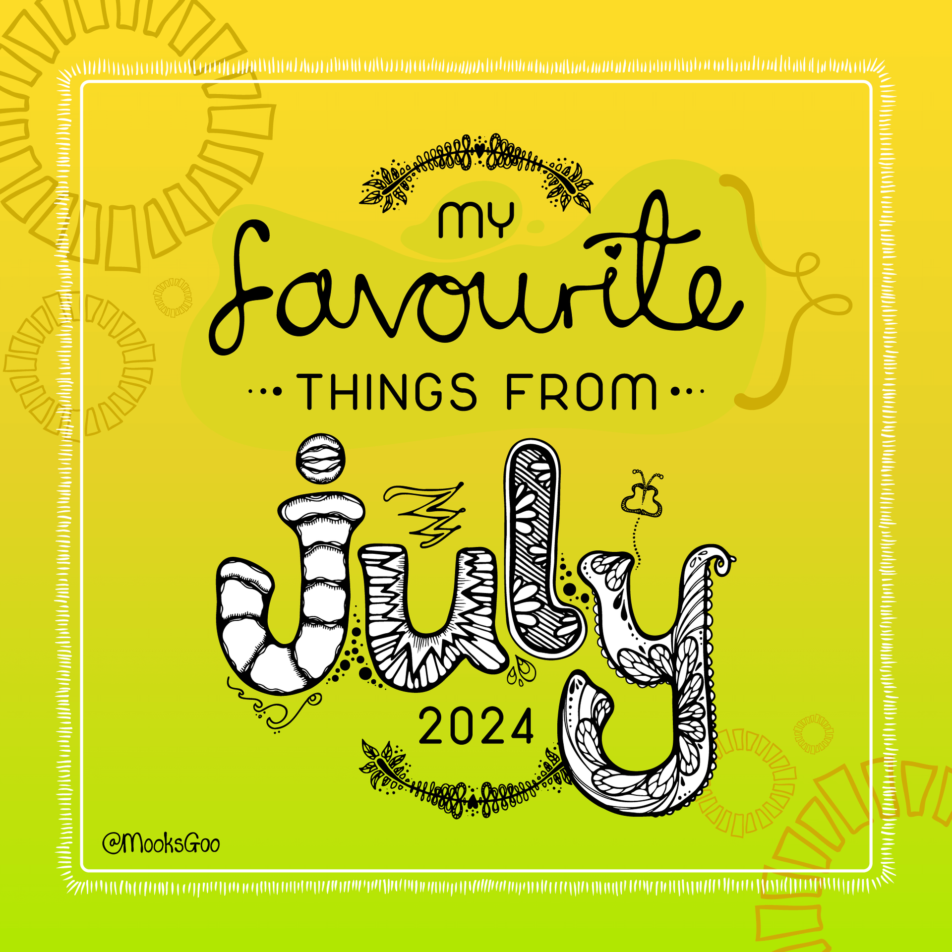 My favourite things from July illustration with funky typography, designed by MooksGoo