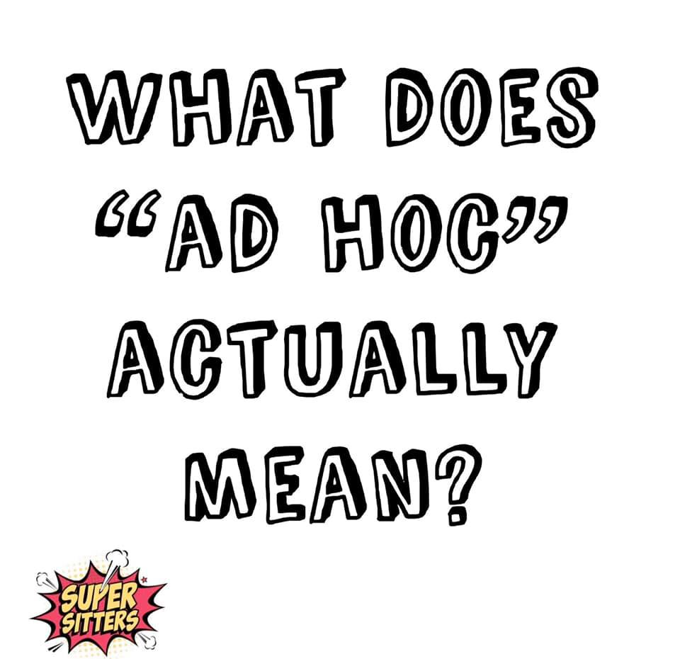 What Does Ad Hoc Actually Mean