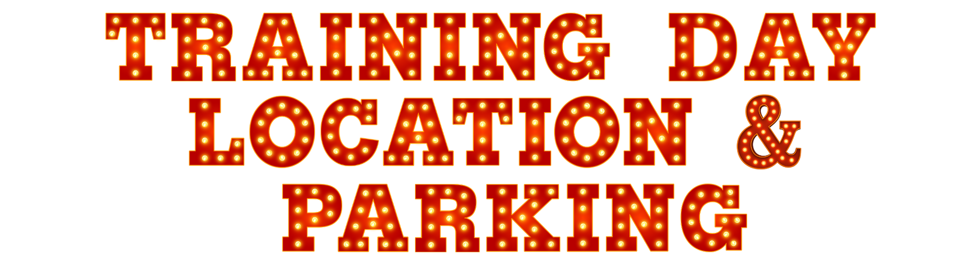Training Day: Location and Parking text in marquee lights.