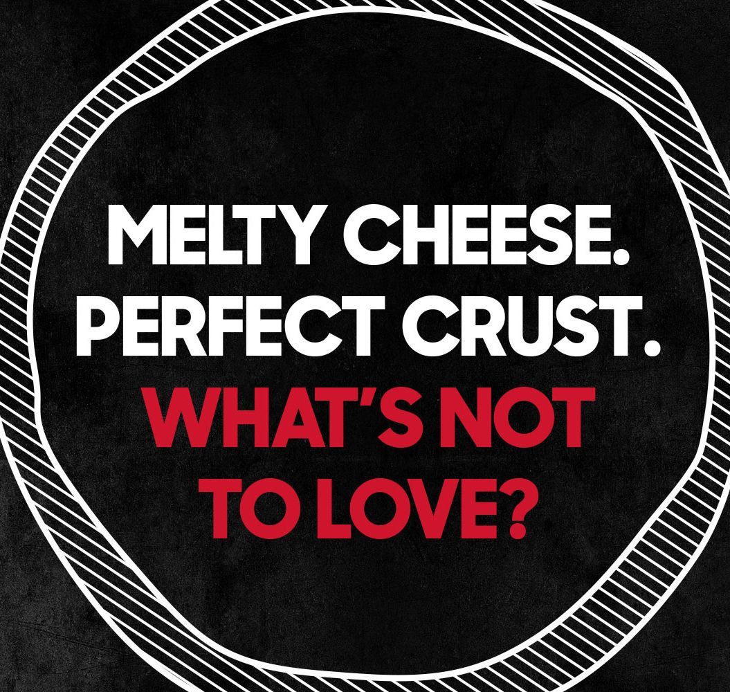 A poster that says melty cheese perfect crust what 's not to love