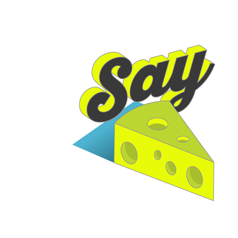 A slice of cheese with the word say above it